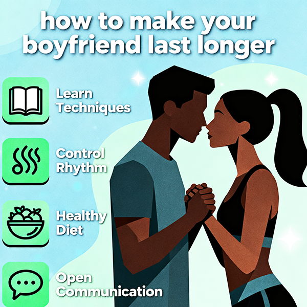 How to Make Your Boyfriend Last Longer